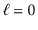 $ \ensuremath{\ensuremath{\ensuremath{\mathit{\ell}}}}=0$