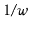 $ 1/\ensuremath{\ensuremath{\ensuremath{\mathit{w}}}}$