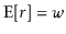 $ \mathrm{E}[r]=\ensuremath{\ensuremath{\ensuremath{\mathit{w}}}}$