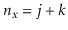 $ \ensuremath{\ensuremath{\ensuremath{\mathit{n}}}}_\ensuremath{\ensuremath{\ensuremath{\mathit{x}}}}=j+k$