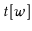 $ t[\ensuremath{\ensuremath{\ensuremath{\mathit{w}}}}]$