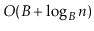 $ O(B+\log_B \ensuremath{\ensuremath{\ensuremath{\mathit{n}}}})$