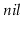 $ \ensuremath{\ensuremath{\mathit{nil}}}$