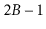 $ 2B-1$