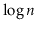 $ \log \ensuremath{\ensuremath{\ensuremath{\mathit{n}}}}$