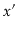$ \ensuremath{\ensuremath{\ensuremath{\mathit{x}}}}'$