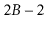 $ 2B-2$