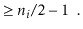 $\displaystyle \ge \ensuremath{\ensuremath{\ensuremath{\mathit{n}}}}_i/2 -1\enspace .$