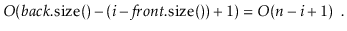$\displaystyle O(\ensuremath{\ensuremath{\ensuremath{\mathit{back}}.\mathrm{size...
...h{\mathit{n}}}}-\ensuremath{\ensuremath{\ensuremath{\mathit{i}}}}+1) \enspace .$