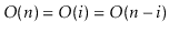 $ O(\ensuremath{\ensuremath{\ensuremath{\mathit{n}}}})=O(\ensuremath{\ensuremath...
...th{\ensuremath{\mathit{n}}}}-\ensuremath{\ensuremath{\ensuremath{\mathit{i}}}})$