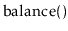 $ \ensuremath{\mathrm{balance}()}$