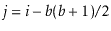 $\displaystyle \ensuremath{\ensuremath{\ensuremath{\mathit{j}}}} = \ensuremath{\...
...nsuremath{\mathit{b}}}}(\ensuremath{\ensuremath{\ensuremath{\mathit{b}}}}+1)/2
$