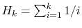 $ H_k=\sum_{i=1}^k 1/i$