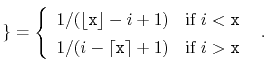 $\displaystyle \}
= \left\{ \begin{array}{ll}
1/(\lfloor\ensuremath{\mathtt{x}...
...+1) & \mbox{if $i > \ensuremath{\mathtt{x}}$}
\end{array}\right . \enspace .
$