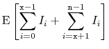 $\displaystyle \mathrm{E}\left[\sum_{i=0}^{\ensuremath{\mathtt{x}}-1} I_i + \sum_{i=\ensuremath{\mathtt{x}}+1}^{\ensuremath{\mathtt{n}}-1} I_i\right]$