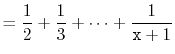 $\displaystyle = \frac{1}{2}+\frac{1}{3}+\cdots+\frac{1}{\ensuremath{\mathtt{x}}+1}$