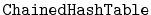 $ \mathtt{ChainedHashTable}$