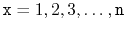 $ \ensuremath{\mathtt{x}}=1,2,3,\ldots,\ensuremath{\mathtt{n}}$