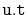$ \mathtt{u.t}$