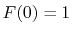$ F(0)=1$