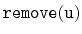 $ \mathtt{remove(u)}$