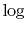 $ \log$