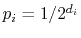 $ p_i=1/2^{d_i}$