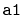 $ \mathtt{a1}$