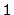 $ \ensuremath{\mathtt{1}}$