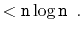 $\displaystyle < \ensuremath{\mathtt{n}}\log \ensuremath{\mathtt{n}} \enspace .$