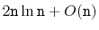 $ 2\ensuremath{\mathtt{n}}\ln \ensuremath{\mathtt{n}} + O(\ensuremath{\mathtt{n}})$