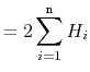 $\displaystyle = 2\sum_{i=1}^{\ensuremath{\mathtt{n}}}H_i$