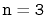 $ \mathtt{n=3}$