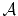 $ \mathcal{A}$