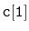 $ \mathtt{c[1]}$