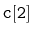 $ \mathtt{c[2]}$