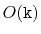 $ O(\ensuremath{\mathtt{k}})$