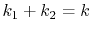 $ k_1+k_2=k$