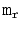 $ \ensuremath{\mathtt{m}}_\ensuremath{\mathtt{r}}$