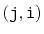 $ (\ensuremath{\mathtt{j}},\ensuremath{\mathtt{i}})$