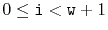$ 0\le \ensuremath{\mathtt{i}}< \ensuremath{\mathtt{w}}+1$