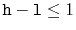$ \ensuremath{\mathtt{h-l}}\le 1$