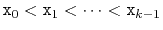 $ \ensuremath{\mathtt{x}}_0<\ensuremath{\mathtt{x}}_1<\cdots<\ensuremath{\mathtt{x}}_{k-1}$