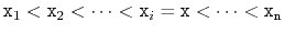 $ \ensuremath{\mathtt{x}}_1<\ensuremath{\mathtt{x}}_2<\cdots<\ensuremath{\mathtt...
...=\ensuremath{\mathtt{x}}<\cdots<\ensuremath{\mathtt{x}}_\ensuremath{\mathtt{n}}$