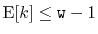 $ \mathrm{E}[k]\le\ensuremath{\mathtt{w}}-1$