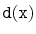 $ \mathtt{d(x)}$