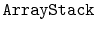 $ \mathtt{ArrayStack}$
