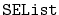 $ \mathtt{SEList}$