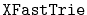 $ \mathtt{XFastTrie}$