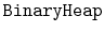 $ \mathtt{BinaryHeap}$